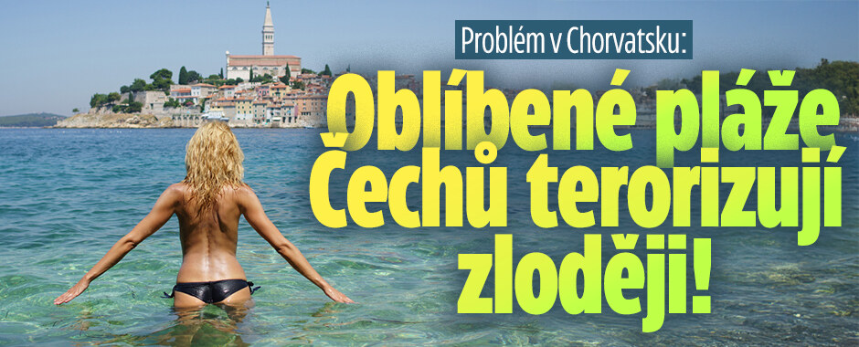 Problém v Chorvatsku: Oblíbené pláže Čechů terorizují zloději!
