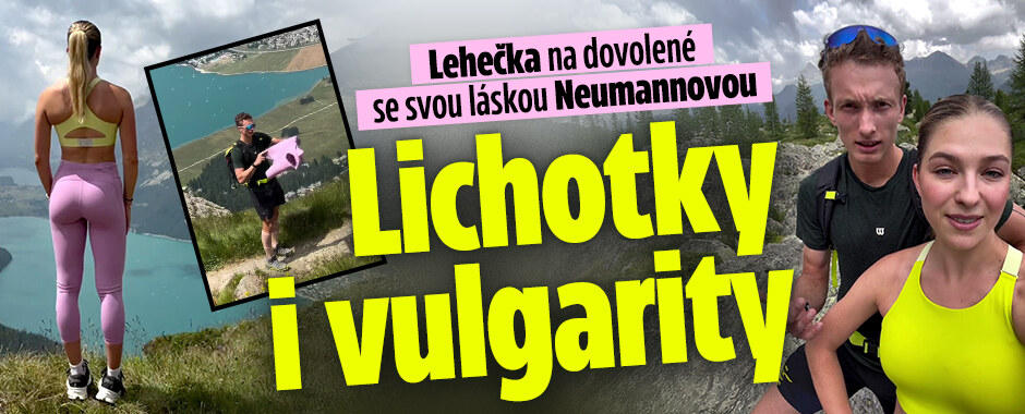 Lehečka na dovolené se svou láskou Neumannovou: Lichotky i vulgarity 