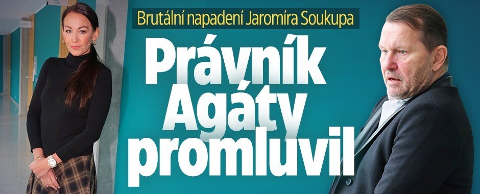 Brutální napadení Soukupa. Právník Agáty promluvil