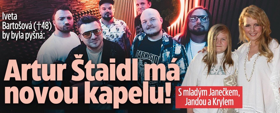 Iveta Bartošová by byla pyšná: Artur Štaidl má kapelu s mladým Janečkem, Jandou a Krylem 