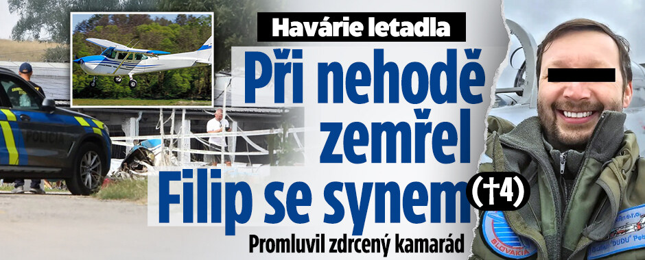 Při nehodě letadla zemřel Filip se synem (†4): Promluvil zdrcený kamarád