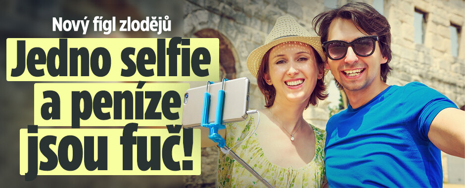 Nový fígl zlodějů: Jedno selfie a peníze jsou fuč!