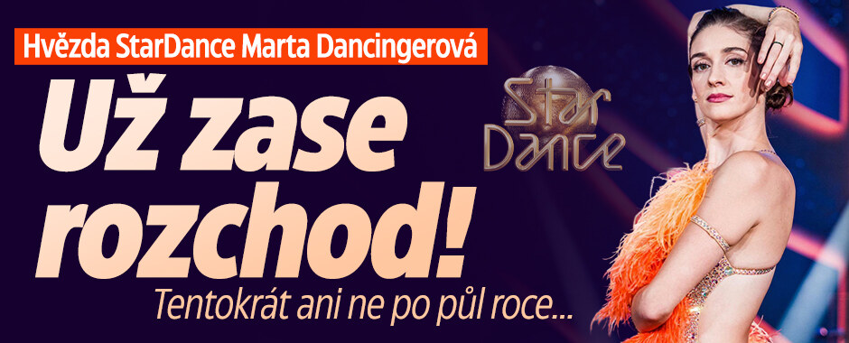 Hvězda StarDance Marta Dancingerová: Už zase rozchod! Tentokrát ani ne po půl roce… 