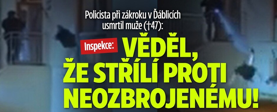 Policista při zákroku v Ďáblicích usmrtil muže (†47). Inspekce: Věděl, že střílí proti neozbrojenému člověku!