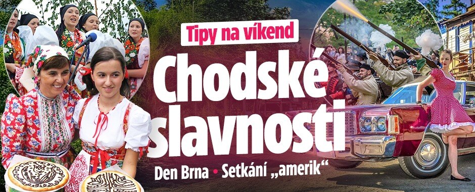 Tipy na víkend: Chodské slavnosti v Domažlicích! Den Brna i setkání „amerik“ 