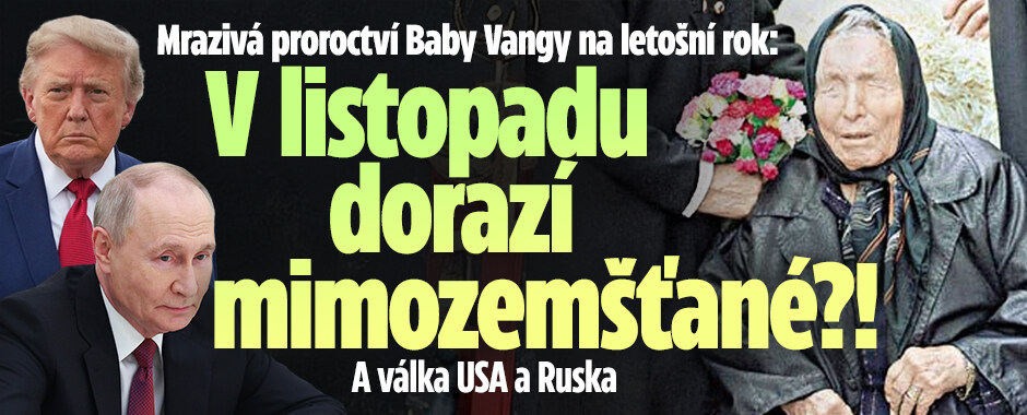 Mrazivá proroctví Baby Vangy na letošní rok: V listopadu dorazí mimozemšťané?! A válka USA a Ruska 