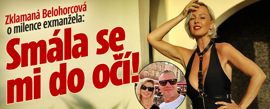 Zuzana Belohorcová o milence exmanžela: Smála se mi do očí!