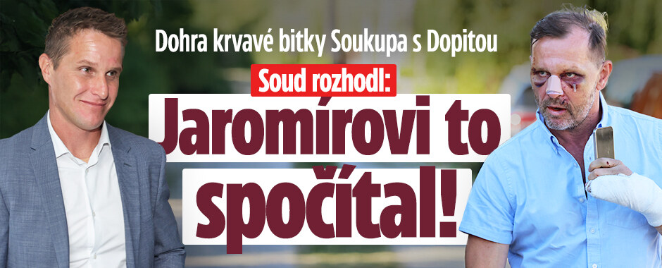 Dohra krvavé bitky Soukupa s Dopitou: Soud rozhodl! Jaromírovi to spočítal