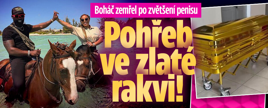 Boháč zemřel po zvětšení penisu: Pohřbili ho ve zlaté rakvi
