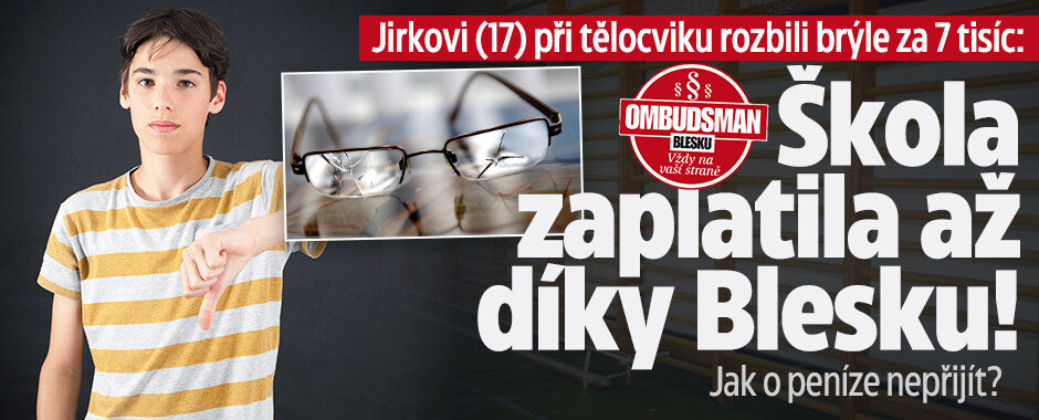 Jirkovi (17) při tělocviku rozbili brýle za 7 tisíc: Škola zaplatila až po zásahu Blesku! Jak o peníze nepřijít?