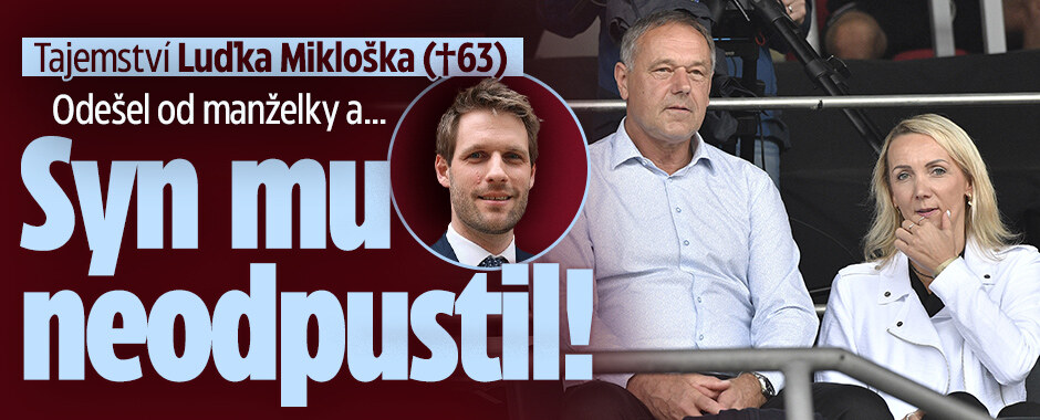 Tajemství Luďka Mikloška (†64): Odešel od manželky a... Syn mu neodpustil